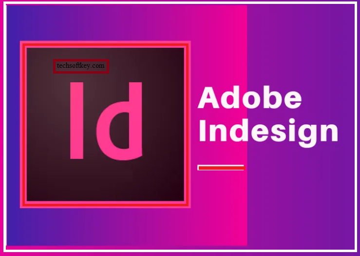 Adobe InDesign 2022 17.2.1.105 Crack Full Keygen Free Download